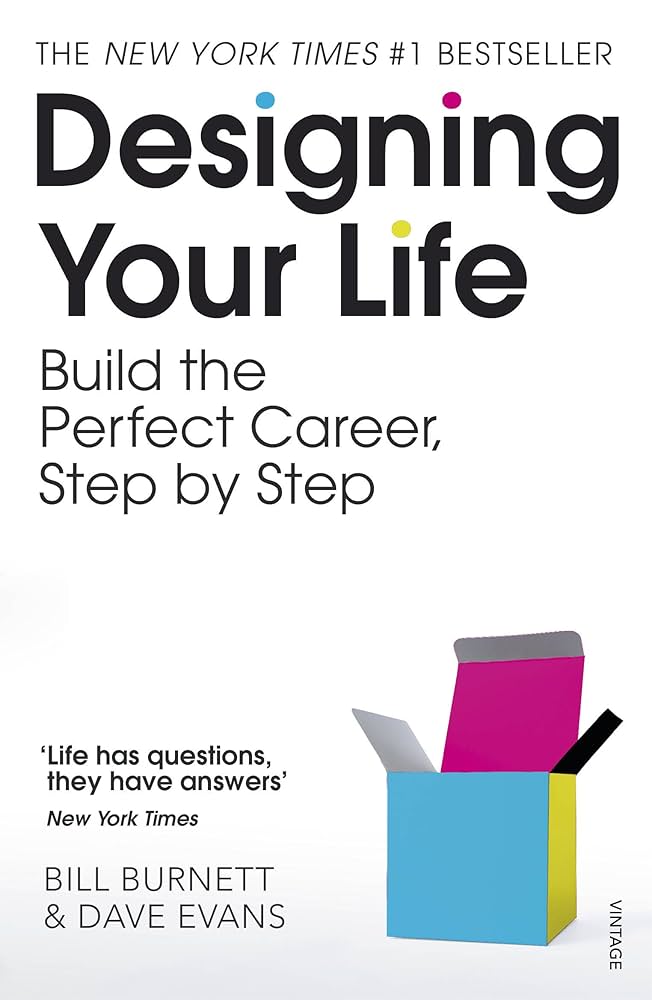 Designing Your Life by Bill Burnett and Dave Evans